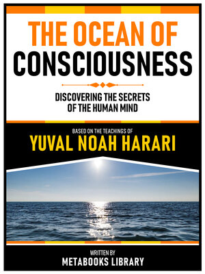 cover image of The Ocean of Consciousness--Based On the Teachings of Yuval Noah Harari